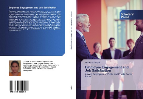 Employee Engagement and Job Satisfaction: Among Employees of Public and Private Sector Banks