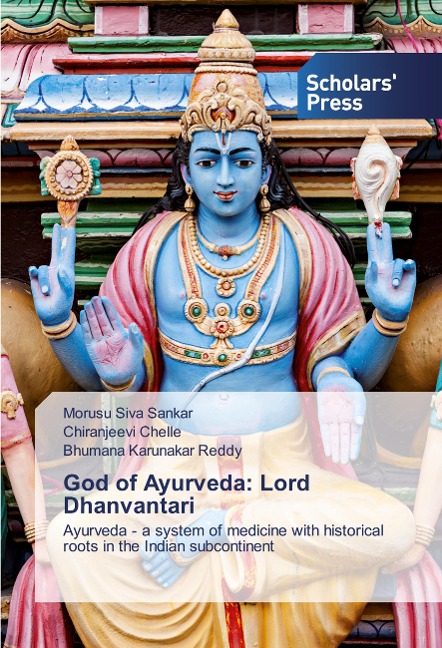 God of Ayurveda: Lord Dhanvantari: Ayurveda - a system of medicine with historical roots in the Indian subcontinent