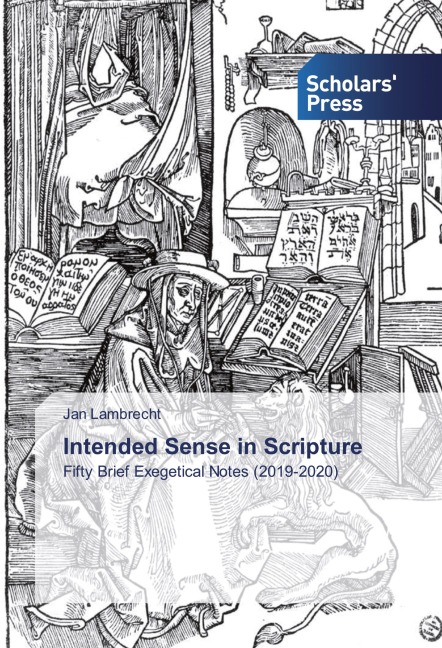Intended Sense in Scripture: Fifty Brief Exegetical Notes (2019-2020)