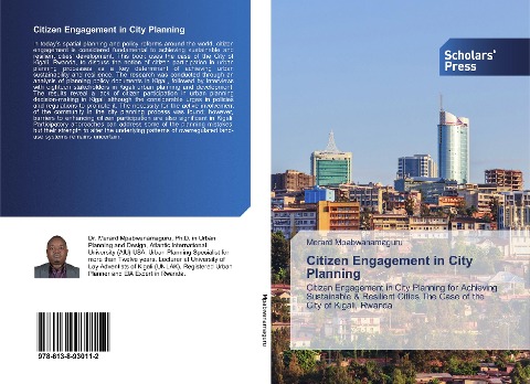 Citizen Engagement in City Planning: Citizen Engagement in City Planning for Achieving Sustainable & Resilient Cities.The Case of the City of Kigali, Rwanda