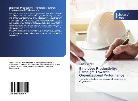 Employee Productivity: Paradigm Towards Organizational Performance: Towards unlocking the powers of Coaching in Organization