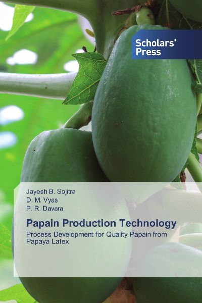 Papain Production Technology: Process Development for Quality Papain from Papaya Latex