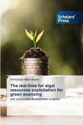 The real-time for algal resources exploitation for green economy: and sustainable development: a review