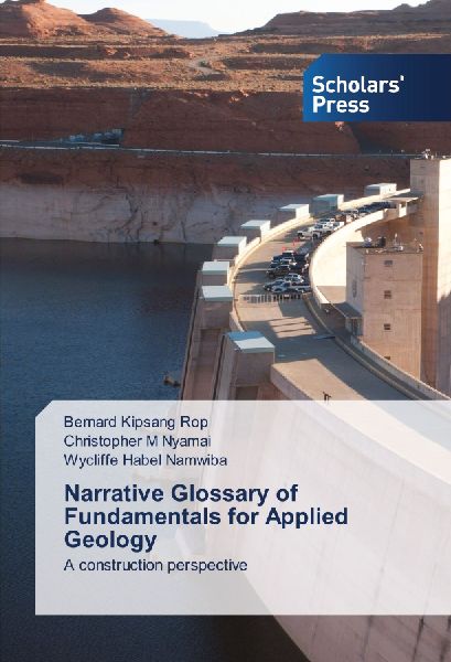 Narrative Glossary of Fundamentals for Applied Geology: A construction perspective