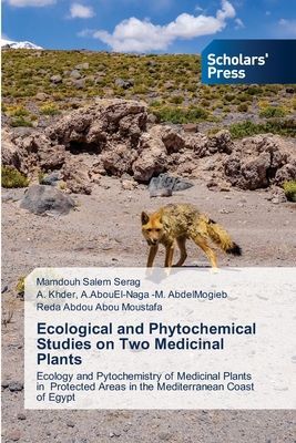 Ecological and Phytochemical Studies on Two Medicinal Plants: Ecology and Pytochemistry of Medicinal Plants in Protected Areas in the Mediterranean Coast of Egypt