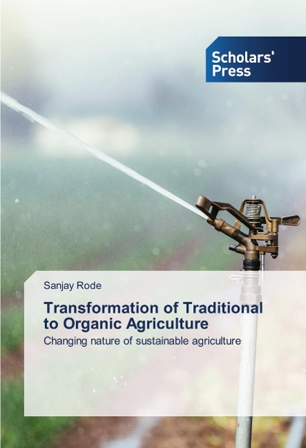 Transformation of Traditional to Organic Agriculture: Changing nature of sustainable agriculture