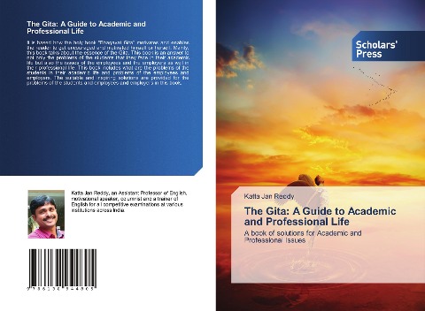 The Gita: A Guide to Academic and Professional Life: A book of solutions for Academic and Professional Issues