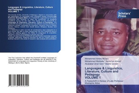 Languages & Linguistics, Literature, Culture and Pedagogy VOLUME 1: A Festschrift in Honour of Late Professor Mustapha Abba