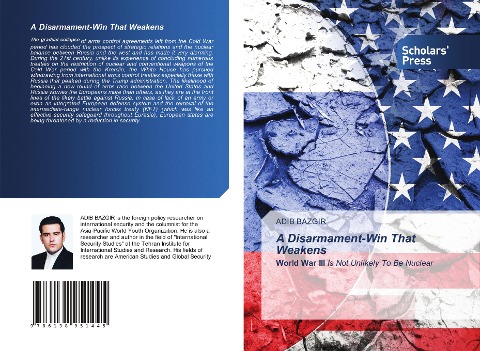 A Disarmament-Win That Weakens: World War III Is Not Unlikely To Be Nuclear