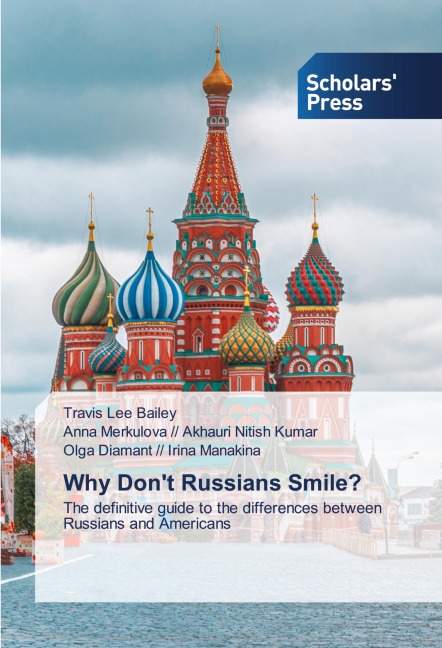 Why Dont Russians Smile?: The definitive guide to the differences between Russians and Americans