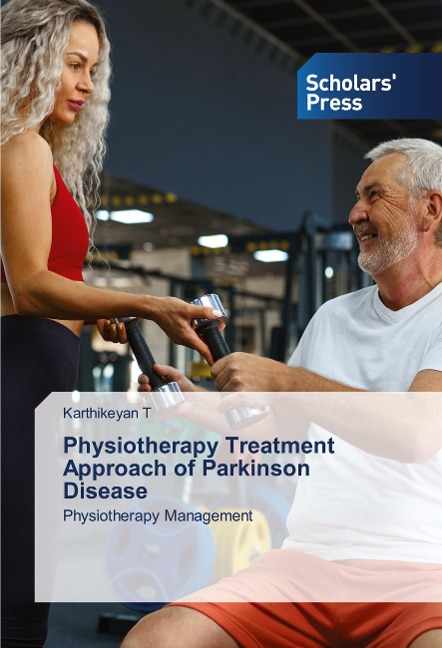 Physiotherapy Treatment Approach of Parkinson Disease: Physiotherapy Management