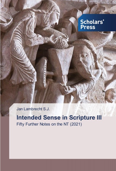 Intended Sense in Scripture III: Fifty Further Notes on the NT (2021)