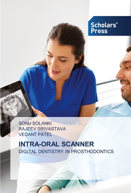 INTRA-ORAL SCANNER: DIGITAL DENTISTRY IN PROSTHODONTICS