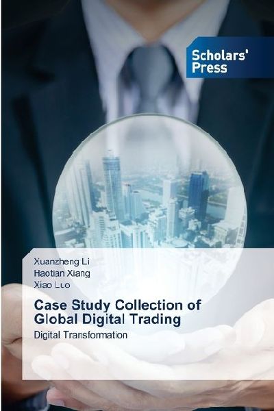 Case Study Collection of Global Digital Trading: Digital Transformation