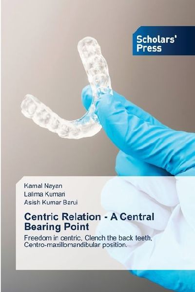 Centric Relation - A Central Bearing Point: Freedom in centric, Clench the back teeth, Centro-maxillomandibular position.