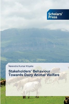 Stakeholders Behaviour Towards Dairy Animal Welfare