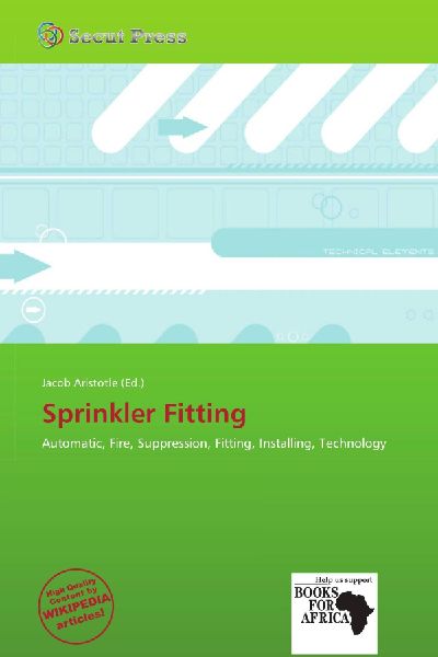 Sprinkler Fitting: Automatic, Fire, Suppression, Fitting, Installing, Technology