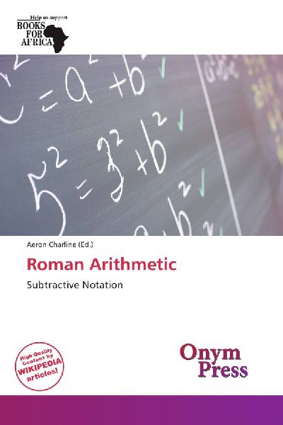 Roman Arithmetic: Subtractive Notation