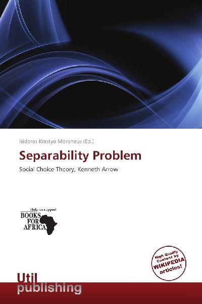 Separability Problem: Social Choice Theory, Kenneth Arrow