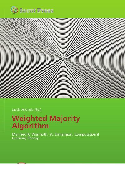 Weighted Majority Algorithm: Manfred K. Warmuth, Vc Dimension, Computational Learning Theory