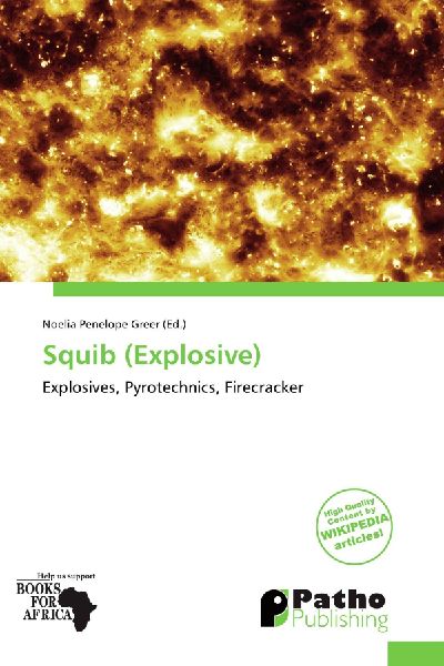 Squib (Explosive): Explosives, Pyrotechnics, Firecracker