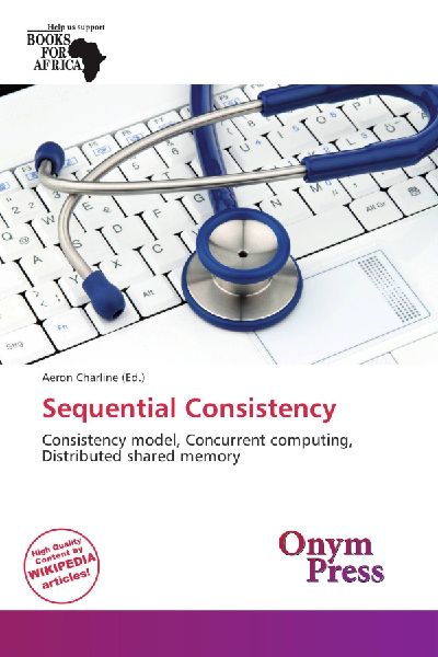Sequential Consistency: Consistency model, Concurrent computing, Distributed shared memory