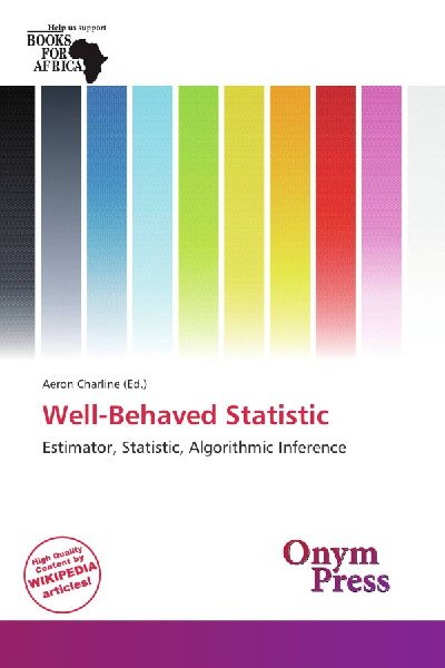 Well-Behaved Statistic: Estimator, Statistic, Algorithmic Inference