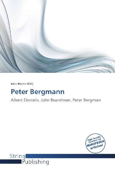 Peter Bergmann: Albert Einstein, John Boardman, Peter Bergman