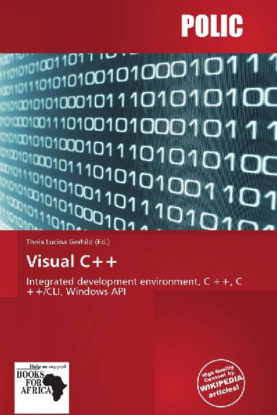 Visual C++: Integrated development environment, C ++, C ++/CLI, Windows API