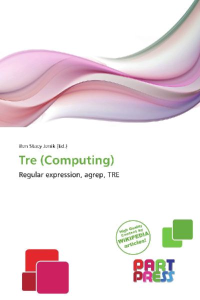 Tre (Computing): Regular expression, agrep, TRE