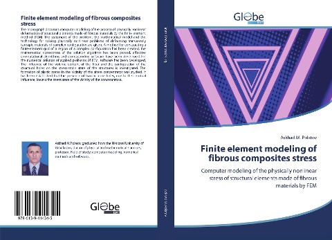 Finite element modeling of fibrous composites stress: ¿omputer modeling of the physically nonlinear stress of structural elements made of fibrous materials by FEM