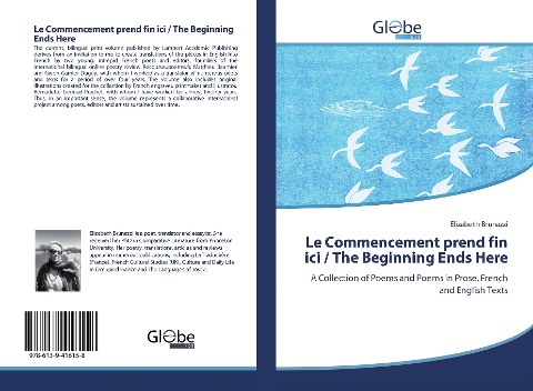 Le Commencement prend fin ici / The Beginning Ends Here: A Collection of Poems and Poems in Prose, French and English Texts