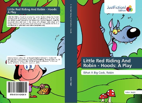 Little Red Riding And Robin - Hoods: A Play: What A Big Cock, Robin