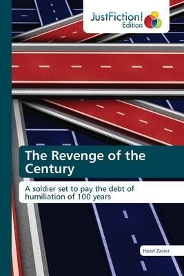The Revenge of the Century: A soldier set to pay the debt of humiliation of 100 years