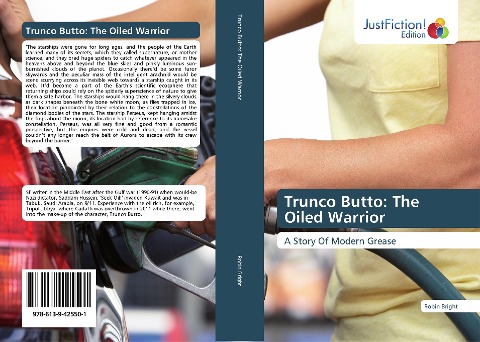 Trunco Butto: The Oiled Warrior: A Story Of Modern Grease