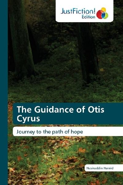 The Guidance of Otis Cyrus: Journey to the path of hope