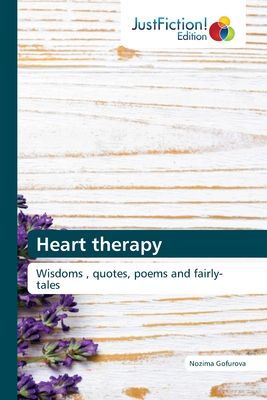 Heart therapy: Wisdoms , quotes, poems and fairly-tales