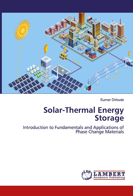 Solar-Thermal Energy Storage: Introduction to Fundamentals and Applications of Phase Change Materials