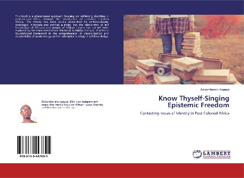 Know Thyself-Singing Epistemic Freedom: Contesting Issues of Identity in Post Colonial Africa