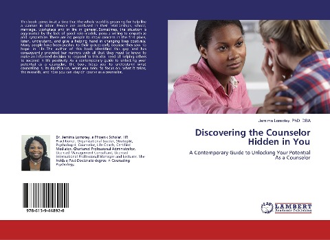 Discovering the Counselor Hidden in You: A Contemporary Guide to Unlocking Your Potential As a Counselor