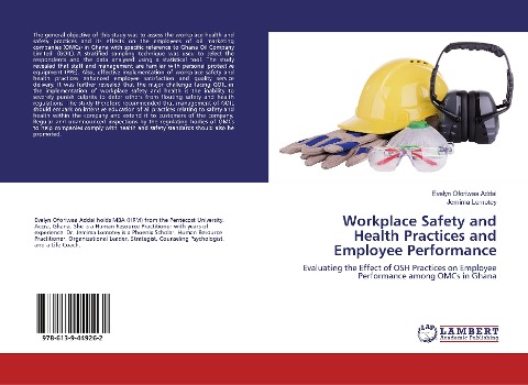 Workplace Safety and Health Practices and Employee Performance: Evaluating the Effect of OSH Practices on Employee Performance among OMCs in Ghana