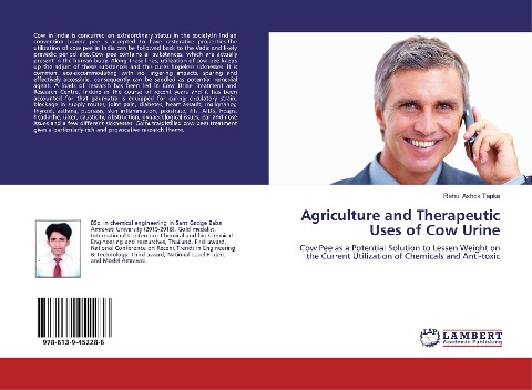 Agriculture and Therapeutic Uses of Cow Urine: Cow Pee as a Potential Solution to Lessen Weight on the Current Utilization of Chemicals and Anti-toxic