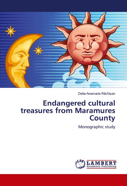Endangered cultural treasures from Maramures County: Monographic study