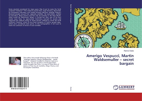 Amerigo Vespucci, Martin Waldsemuller - secret bargain