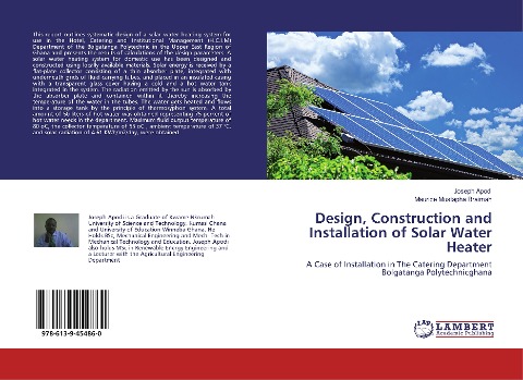 Design, Construction and Installation of Solar Water Heater: A Case of Installation in The Catering Department Bolgatanga Polytechnicghana