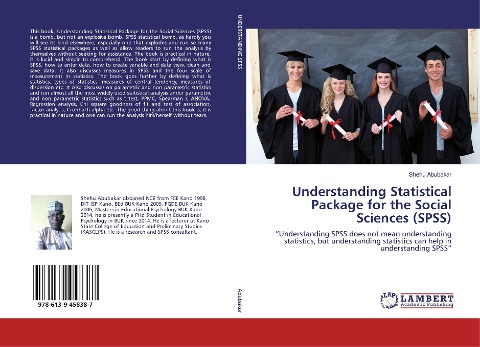 Understanding Statistical Package for the Social Sciences (SPSS): Understanding SPSS does not mean understanding statistics, but understanding statistics can help in understanding SPSS