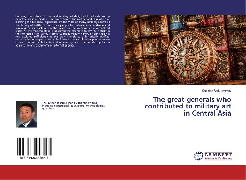 The great generals who contributed to military art in Central Asia