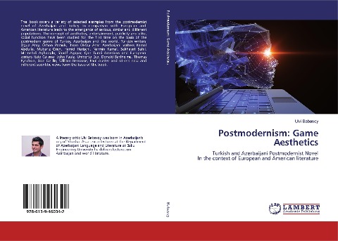 Postmodernism: Game Aesthetics: Turkish and Azerbaijani Postmodernist Novel In the context of European and American literature