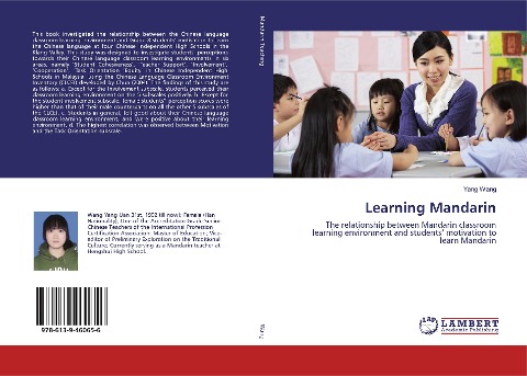 Learning Mandarin: The relationship between Mandarin classroom learning environment and students motivation to learn Mandarin