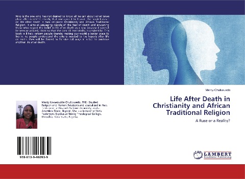 Life After Death in Christianity and African Traditional Religion: A Ruse or a Reality?